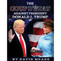 The Coup D'état Against President Donald J. Trump