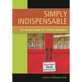 Simply Indispensable: An Action Guide for School Librarians