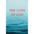 The Love of God: Experiencing the Depths of His Grace