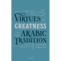 Virtues of Greatness in the Arabic Tradition