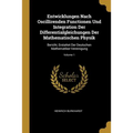 Entwicklungen Nach Oscillirenden Functionen Und Integration Der Differentialgleichungen Der Mathematischen Physik: Bericht, Erstattet Der Deutschen Ma