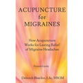 Acupuncture for Migraines: How Acupuncture Works for Lasting Relief of Migraine Headaches