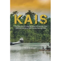 Kais: A true story of a daring rescue in the swamps of New Guinea, summer 1944