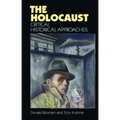The Holocaust: Critical Historical Approaches