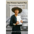 One Woman Against War: The Jeannette Rankin Story