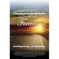 encouraging journeys from the womb to...Forever: fourteen journeys...one destination