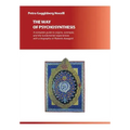 The Way of Psychosynthesis: A complete guide to origins, concepts, and the fundamental experiences, with a biography of Roberto Assagioli