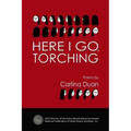 Here I Go, Torching