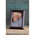 You Hadn't Told Them Enough