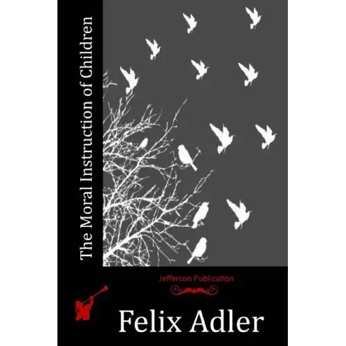 The Moral Instruction of Children