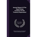 Annual Report of the Supervising Architect of the Treasury Department