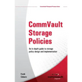 CommVault Storage Policies: An in depth guide to storage policy design and implementation
