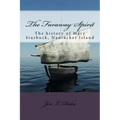 The Faraway Spirit: The History of Mary Starbuck, Nantucket Island