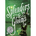 Splendors and Glooms