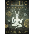 Celtic Myth & Magick: Harness the Power of the Gods & Goddesses