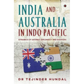 India and Australia in Indo Pacific: Dynamics of Defence, Diplomacy and Diaspora