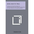 Jung and St. Paul: A Study of the Doctrine of Justification by Faith and Its Relation to the Concept of Individuation