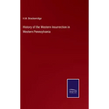 History of the Western Insurrection in Western Pennsylvania