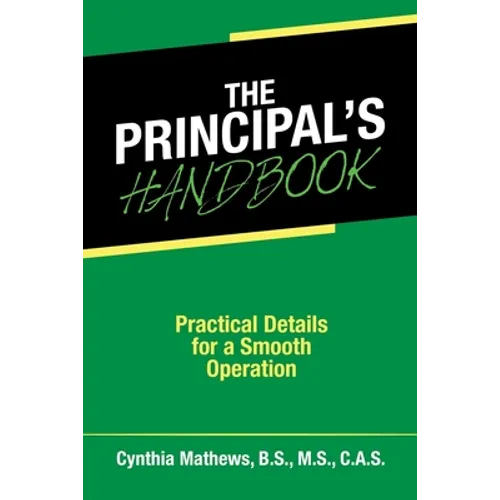The Principal's Handbook: Practical Details for a Smooth Operation