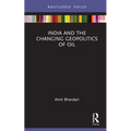 India and the Changing Geopolitics of Oil