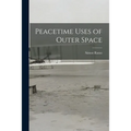 Peacetime Uses of Outer Space