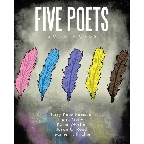 Five Poets: Good Words