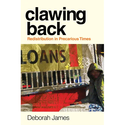 Clawing Back: Redistribution in Precarious Times - Hardcover