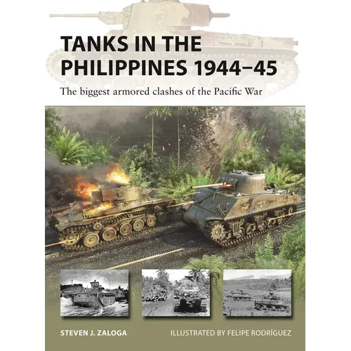 Tanks in the Philippines 1944-45: The Biggest Armored Clashes of the Pacific War