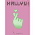 Hallyu!: The Korean Wave
