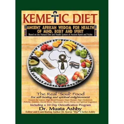 The Kemetic Diet, Food for Body, Mind and Spirit