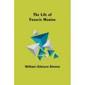 The Life of Francis Marion