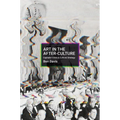 Art in the After-Culture: Capitalist Crisis and Cultural Strategy