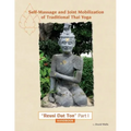 Self Massage and Joint Mobilization of Traditional Thai Yoga: Reusi Dat Ton Part 1 Handbook