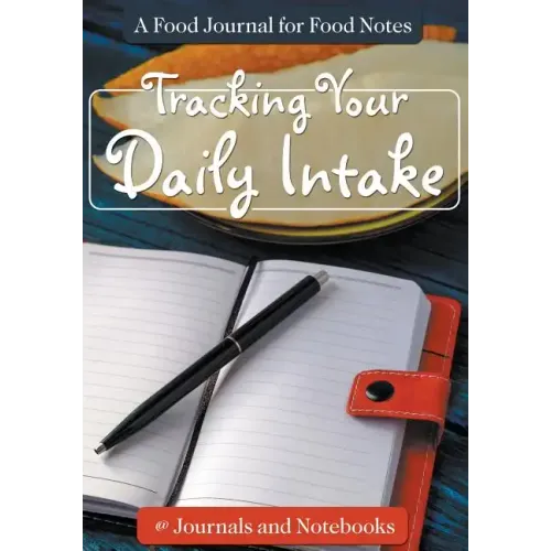 Tracking Your Daily Intake - A Food Journal for Food Notes