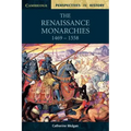 The Renaissance Monarchies: 1469 1558