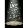 Oscar Hammerstein II and the Invention of the Musical