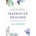 Narrative Healing: Awaken the Power of Your Story