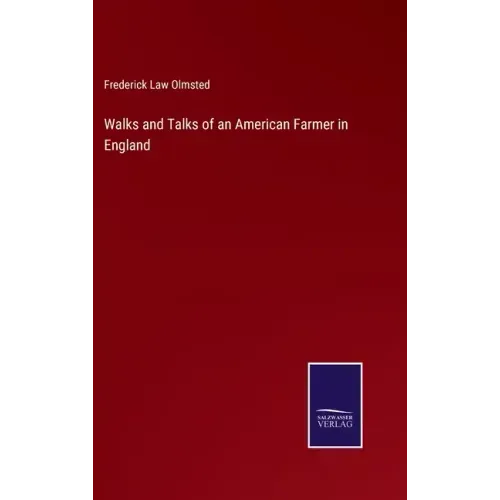 Walks and Talks of an American Farmer in England