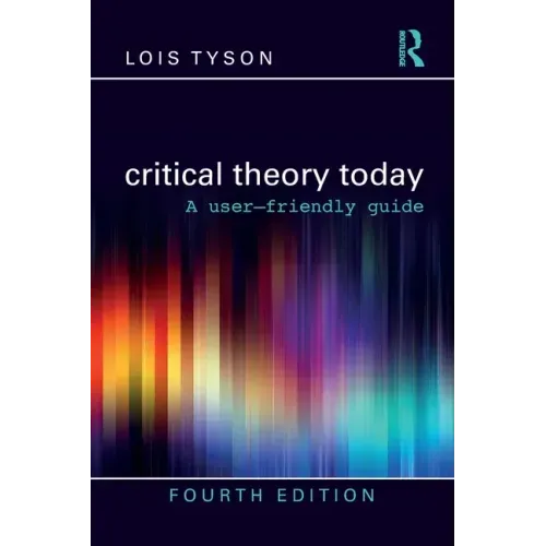 Critical Theory Today: A User-Friendly Guide