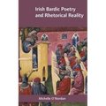 Irish Bardic Poetry and Rhetorical Reality