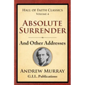 Absolute Surrender: And Other Addresses