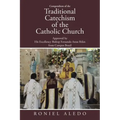Compendium of the Traditional Catechism of the Catholic Church: Approved by His Excellency Bishop Fernando Areas Rifan from Campos Brazil