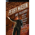 Perry Mason and Philosophy: The Case of the Awesome Attorney