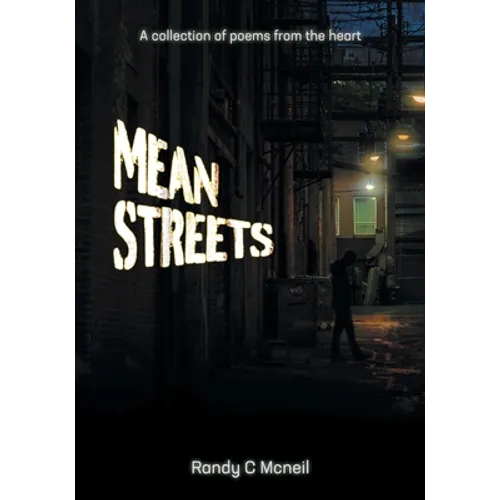 Mean Streets: A collection of poems of the heart