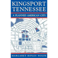Kingsport, Tennessee: A Planned American City