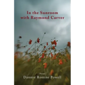 In the Sunroom with Raymond Carver