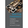 Axial-Flow Compressors: A Strategy for Aerodynamic Design and Analysis
