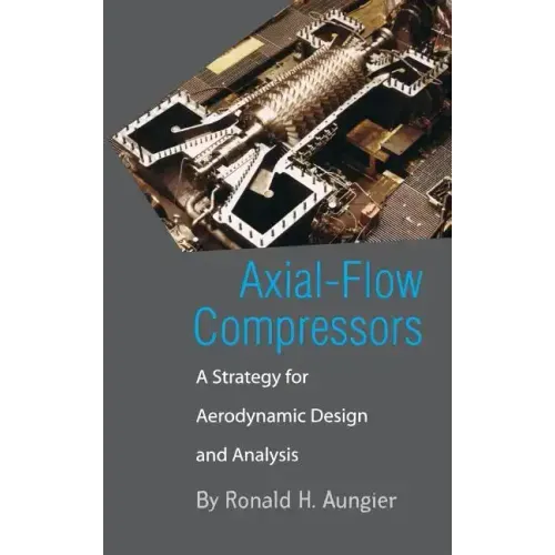 Axial-Flow Compressors: A Strategy for Aerodynamic Design and Analysis