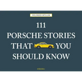 111 Porsche Stories That You Should Know
