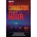 The Communications Golden Hour: The Essential Guide To Public Information When Every Minute Counts